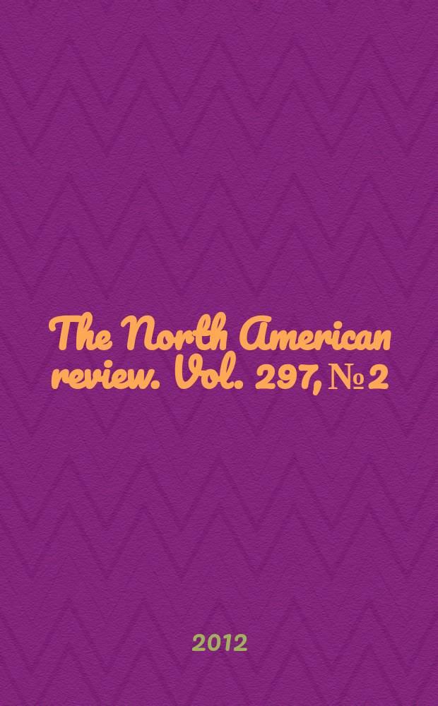 The North American review. Vol. 297, № 2