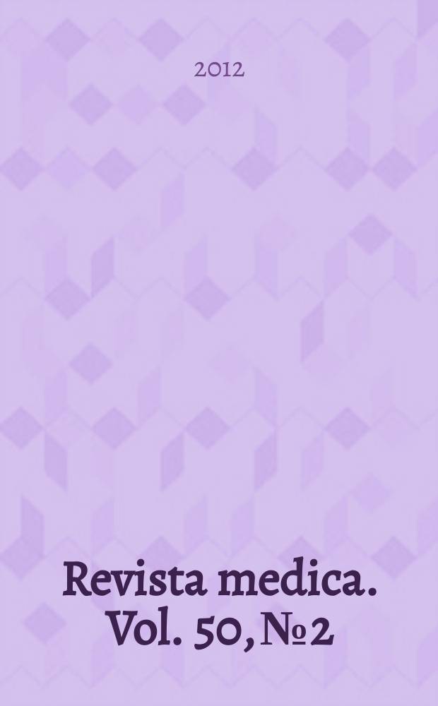 Revista medica. Vol. 50, № 2