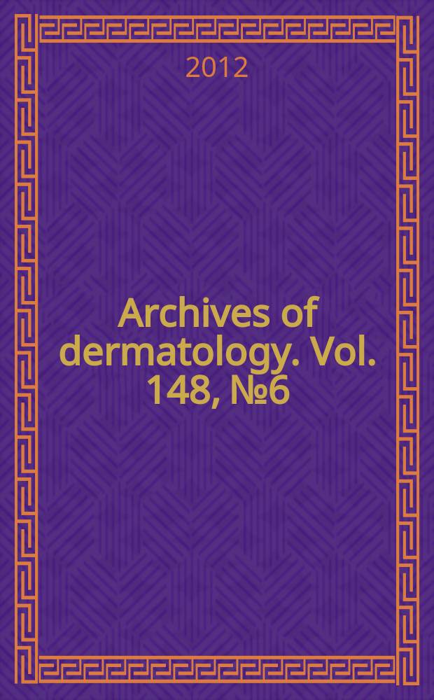 Archives of dermatology. Vol. 148, № 6