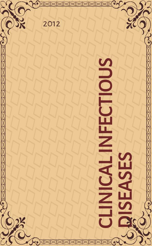 Clinical infectious diseases : (formerly Reviews of infectious diseases) An offic. publ. of the Infectious diseases soc. of America. Vol. 54, № 6