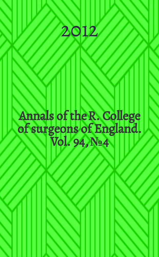 Annals of the R. College of surgeons of England. Vol. 94, № 4
