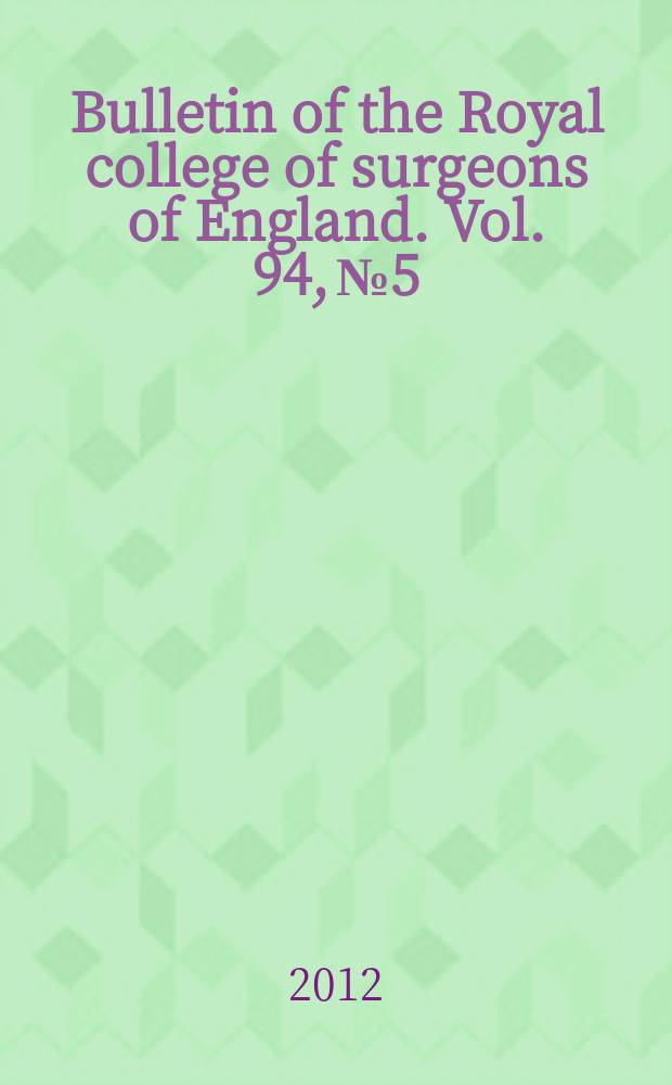 Bulletin of the Royal college of surgeons of England. Vol. 94, № 5