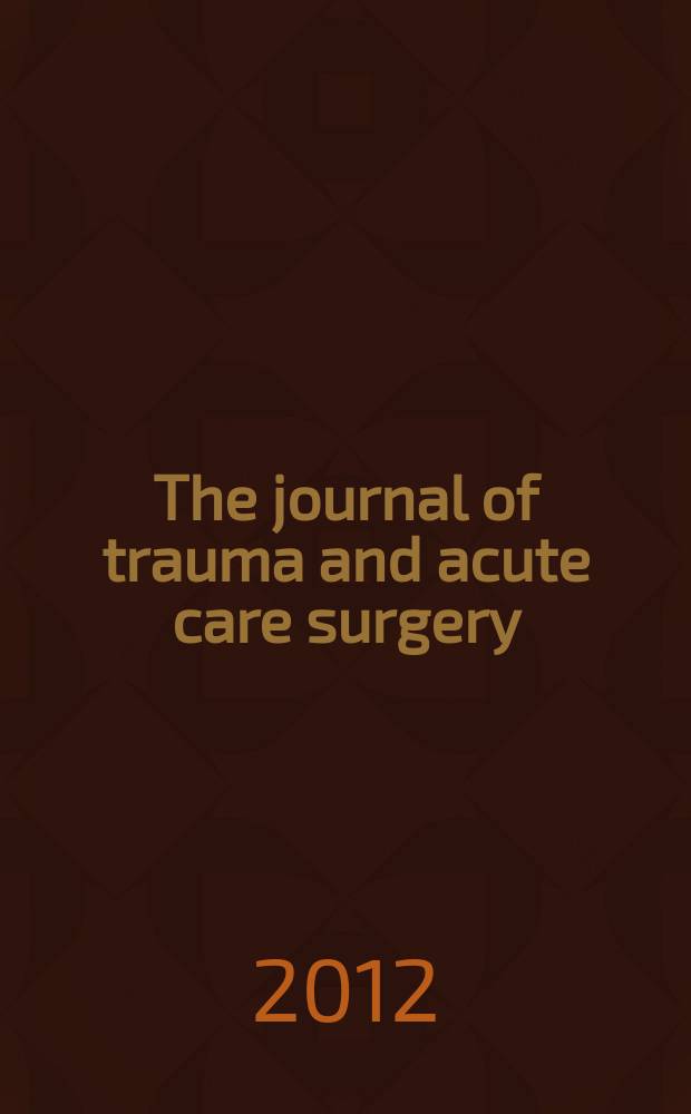The journal of trauma and acute care surgery = Журнал о травме и неотложной хирургии