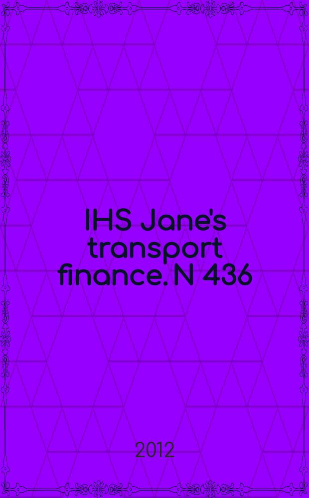 IHS Jane's transport finance. N 436