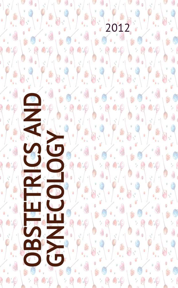 Obstetrics and gynecology : Journal of the American college of obstetricians and gynecologists. Vol.119, № 6
