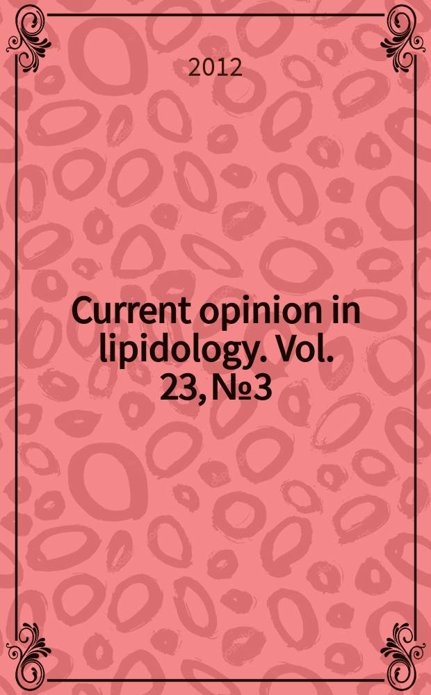 Current opinion in lipidology. Vol. 23, № 3