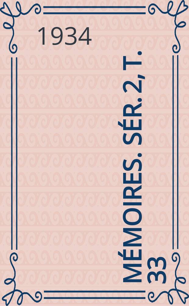 Mémoires. Sér. 2, t. 33 : Étude sur les civitates de la Belgique seconde = Изучение городов Бельгии