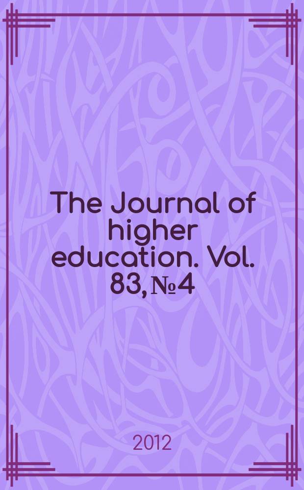 The Journal of higher education. Vol. 83, № 4