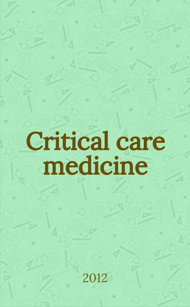 Critical care medicine : Offic. j. of the Soc. of critical care medicine. Vol. 40, № 4