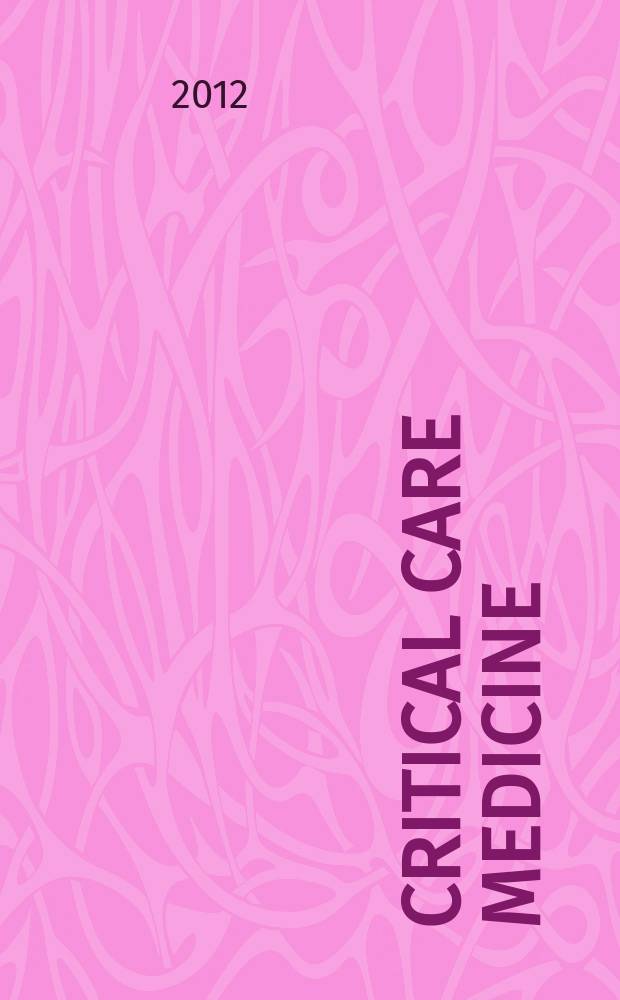 Critical care medicine : Offic. j. of the Soc. of critical care medicine. Vol. 40, № 1