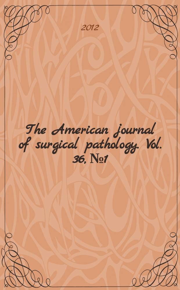 The American journal of surgical pathology. Vol. 36, № 1