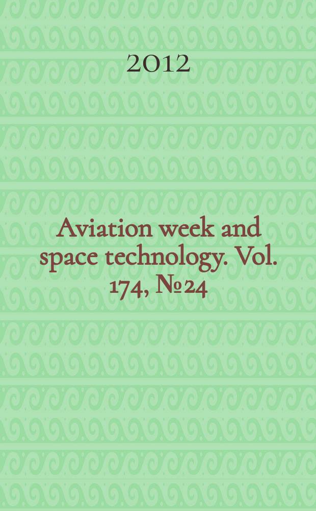 Aviation week and space technology. Vol. 174, № 24