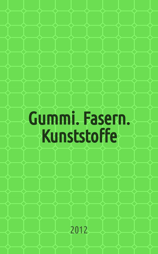 Gummi. Fasern. Kunststoffe : Intern. Fachzeitschrift für die Polymer - Verarbeitung. Jg. 65 2012, № 8