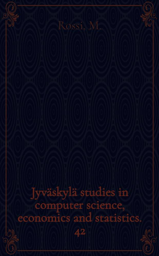 Jyväskylä studies in computer science, economics and statistics. 42 : Advanced computer support for method...