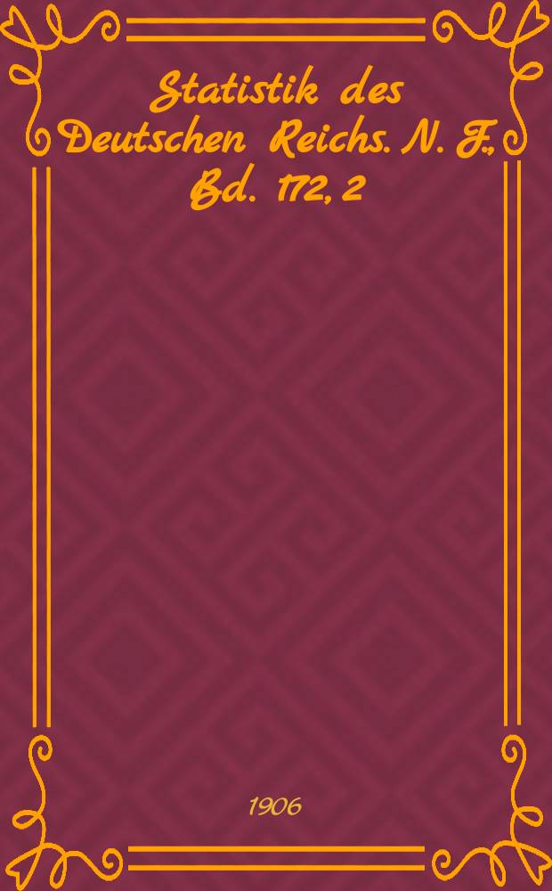 Statistik des Deutschen Reichs. [N. F.], Bd. 172, 2