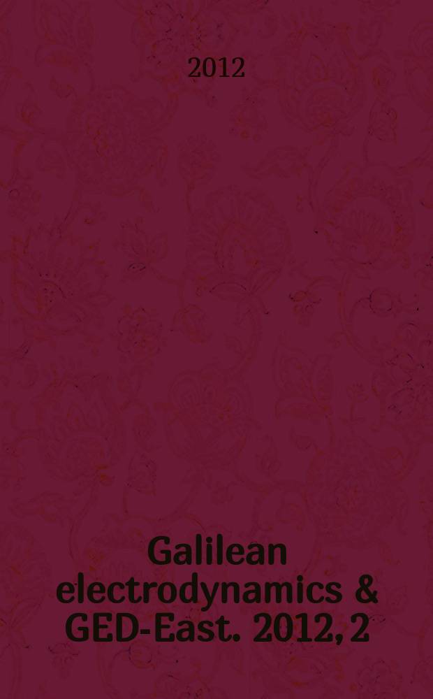 Galilean electrodynamics & GED-East. 2012, 2