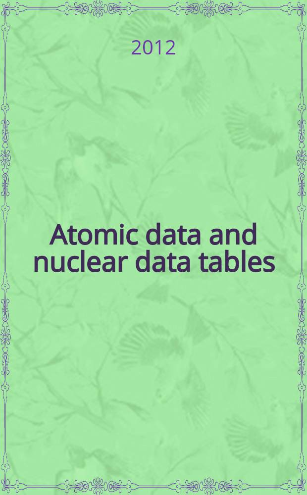 Atomic data and nuclear data tables : A journal devoted to compilations of experimental and theoretical results. Vol.98, № 4