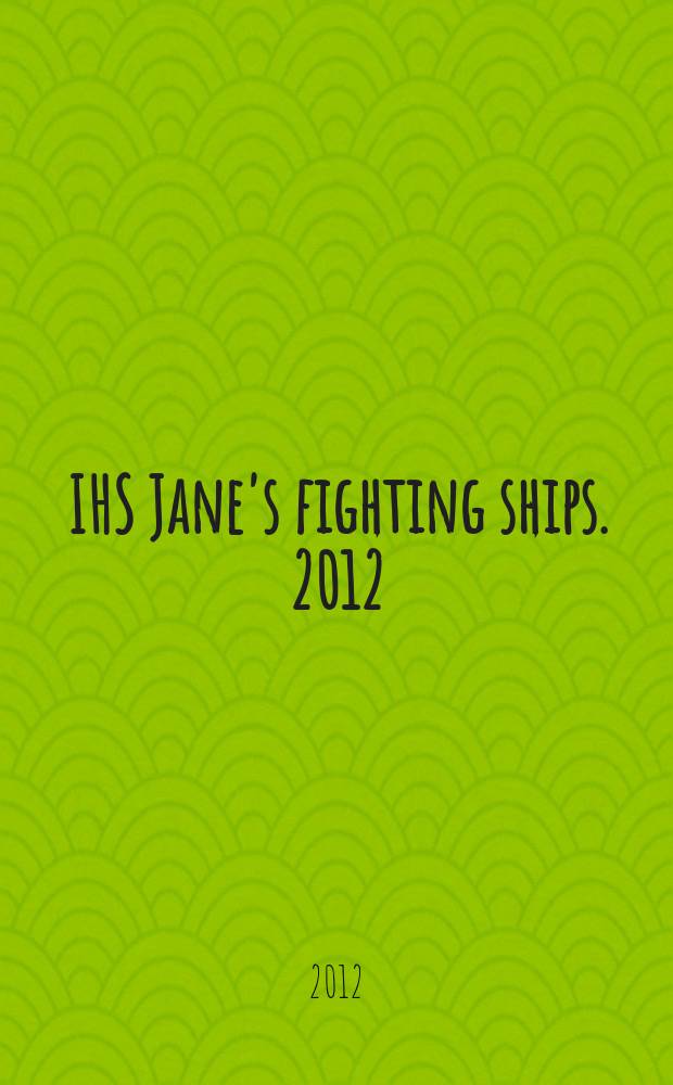 IHS Jane's fighting ships. 2012/2013