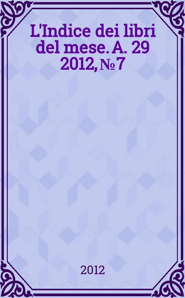 L'Indice dei libri del mese. A. 29 2012, № 7/8
