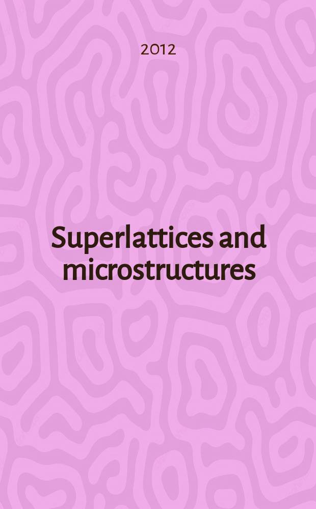 Superlattices and microstructures : A journal devoted to the science and technology of synthetic microstructures, microdevices, surfaces a. interfaces. Vol. 52, № 3