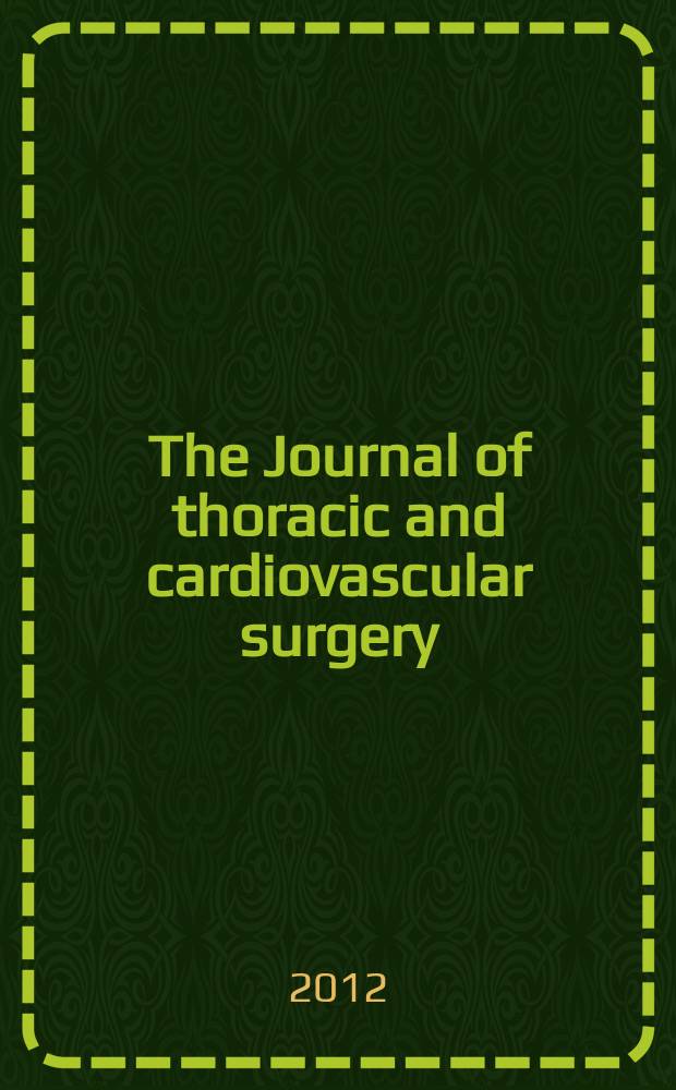 The Journal of thoracic and cardiovascular surgery : Official organ [of] the American association for thoracic surgery. Vol. 144, № 3