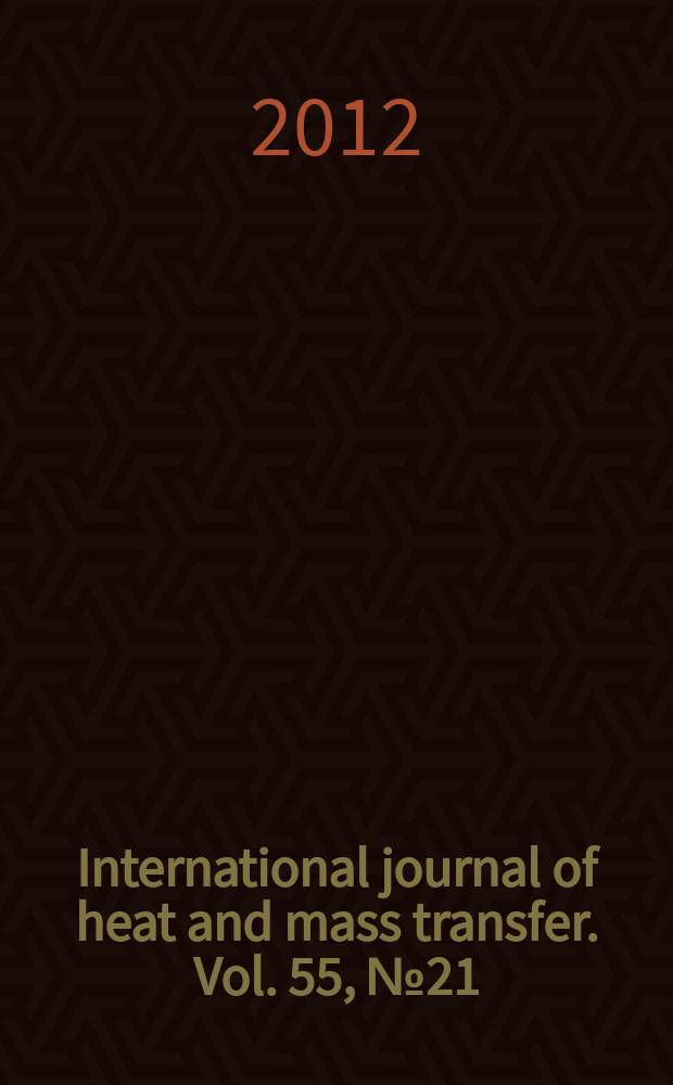 International journal of heat and mass transfer. Vol. 55, № 21/22