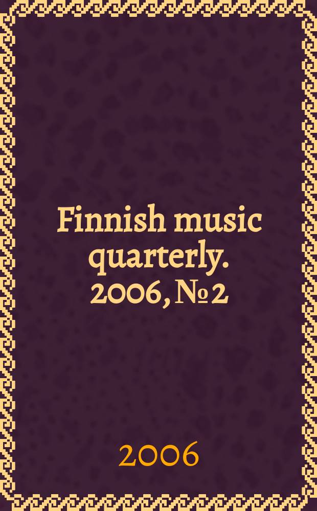 Finnish music quarterly. 2006, № 2