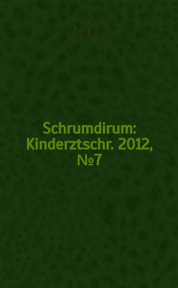 Schrumdirum : Kinderztschr. 2012, № 7 (144)