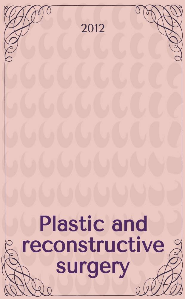 Plastic and reconstructive surgery : Journal of the American society of plastic and reconstructive surgery. Vol. 130, № 2