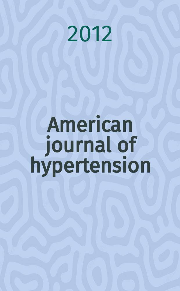 American journal of hypertension : J. of the Amer. soc. of hypertension. Vol. 25, № 8