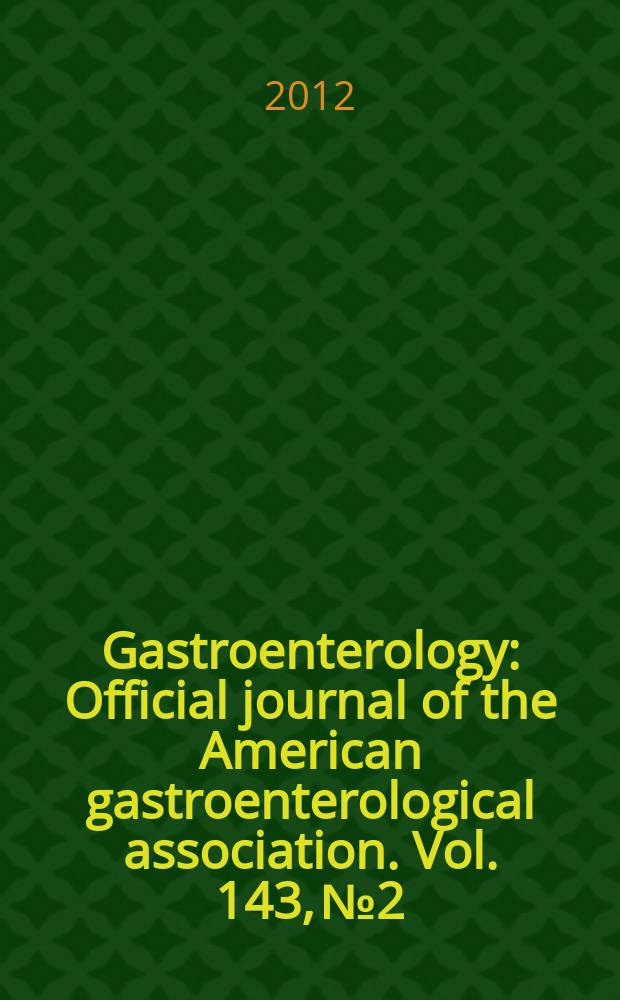 Gastroenterology : Official journal of the American gastroenterological association. Vol. 143, № 2