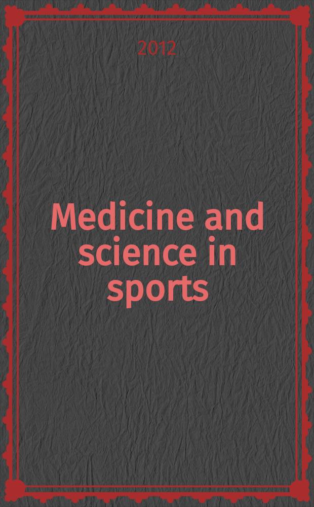 Medicine and science in sports : Official journal of the American college of sports medicine. Vol. 44, № 9