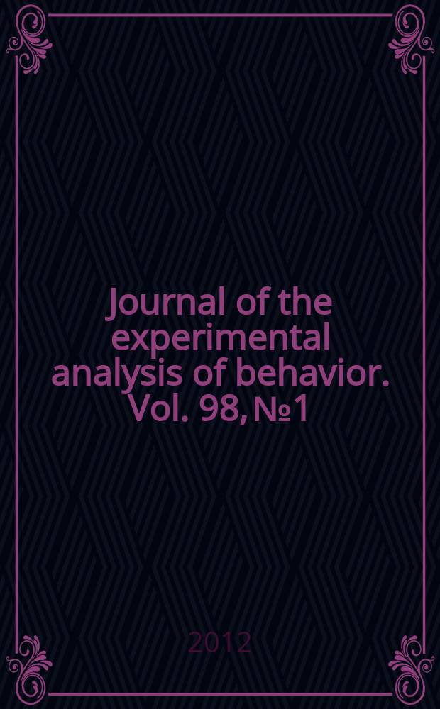 Journal of the experimental analysis of behavior. Vol. 98, № 1