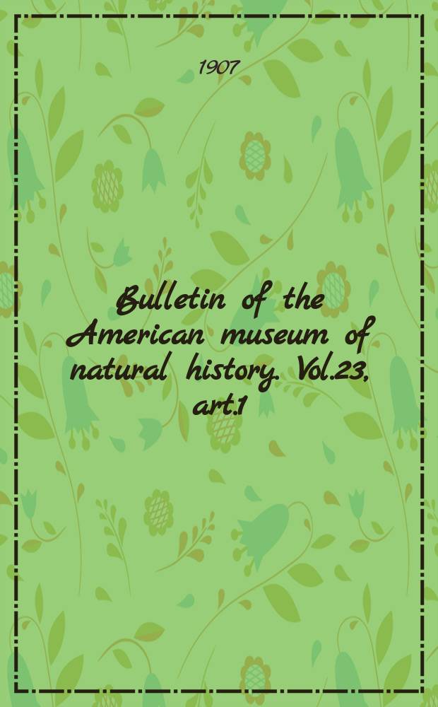 Bulletin of the American museum of natural history. Vol.23, art.1 : The polymorphism of ants, with an account of some singular abnormalities due to parasitism