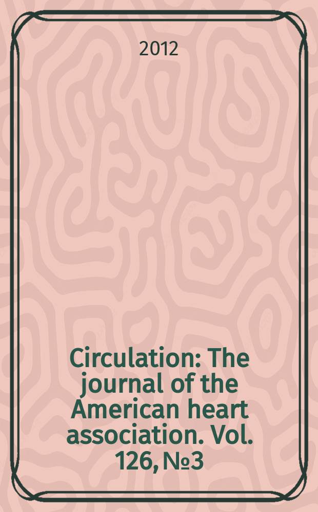 Circulation : The journal of the American heart association. Vol. 126, № 3