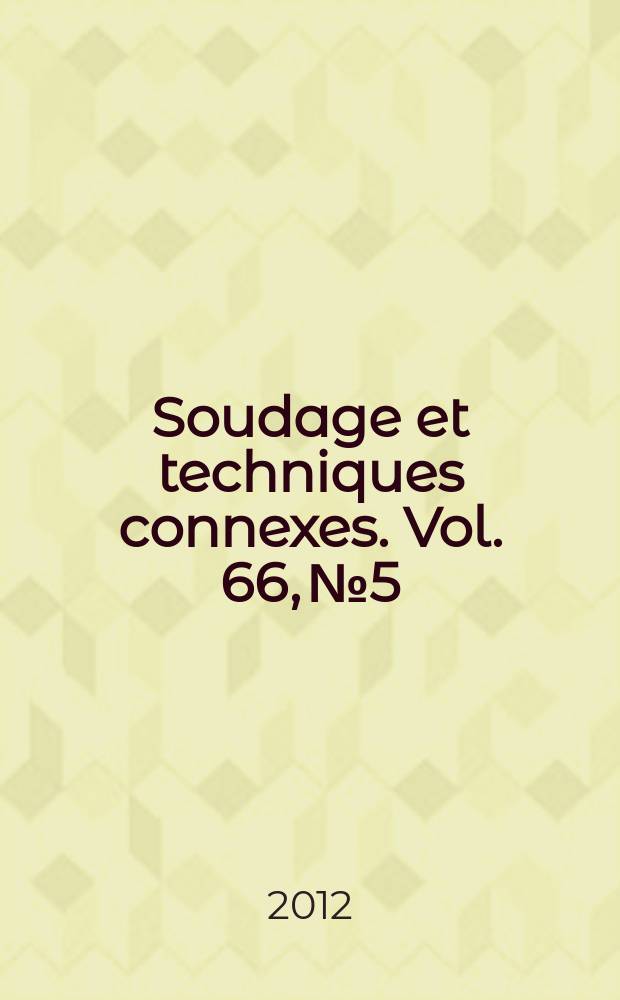 Soudage et techniques connexes. Vol. 66, № 5/6