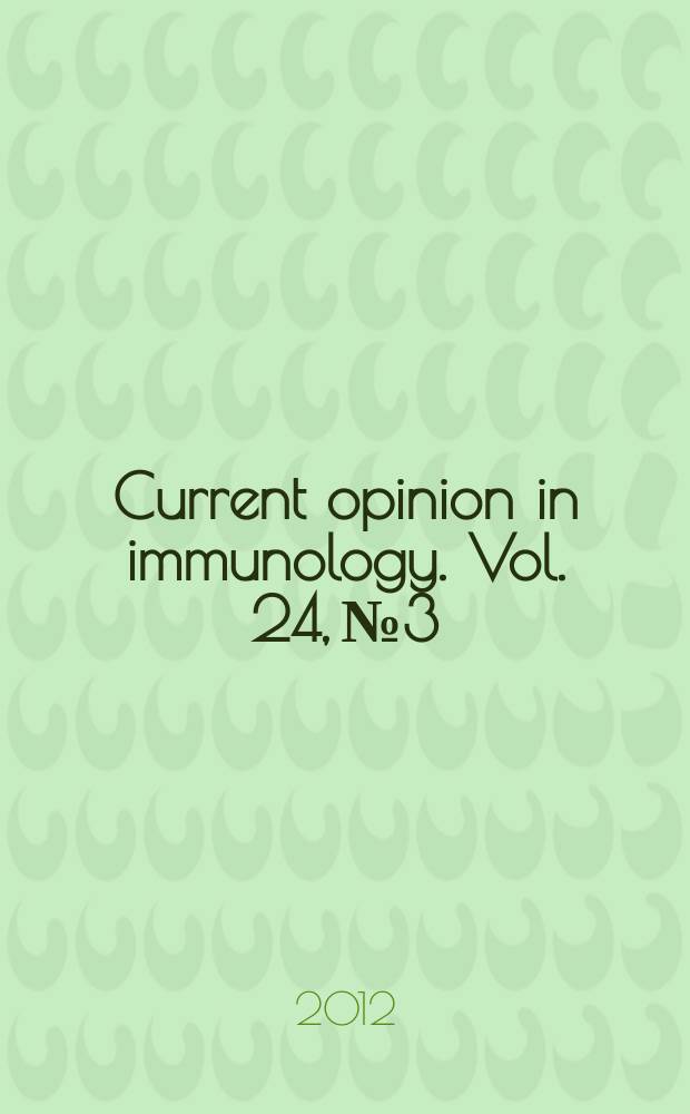 Current opinion in immunology. Vol. 24, № 3