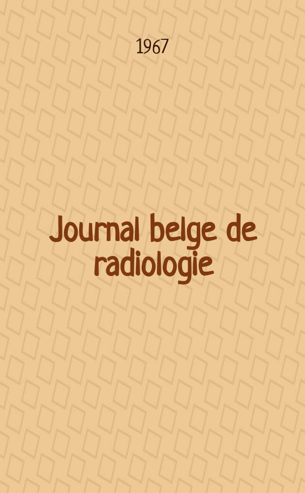 Journal belge de radiologie : Annales de la Soc. belge de radiologie. Vol. 50, № 4