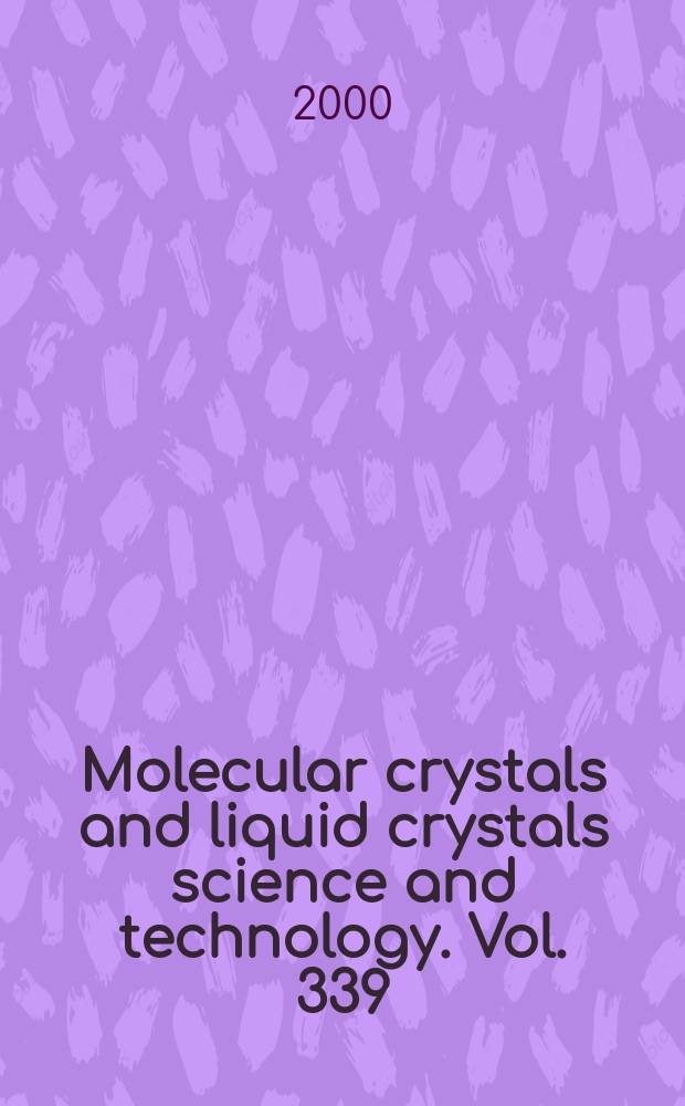 Molecular crystals and liquid crystals science and technology. Vol. 339
