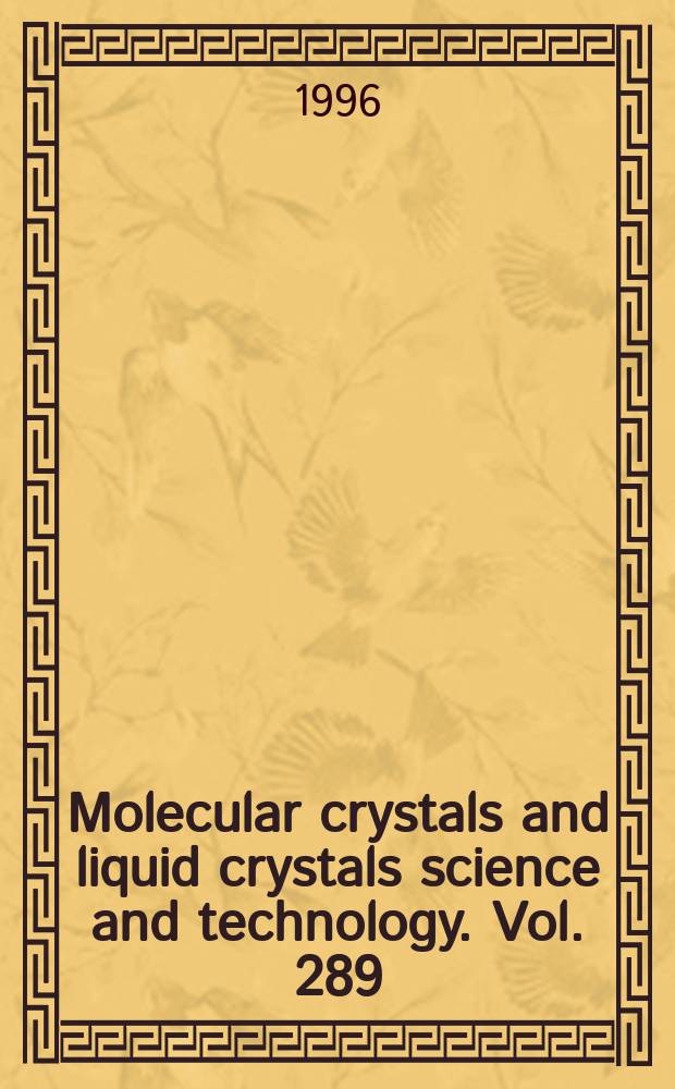 Molecular crystals and liquid crystals science and technology. Vol. 289
