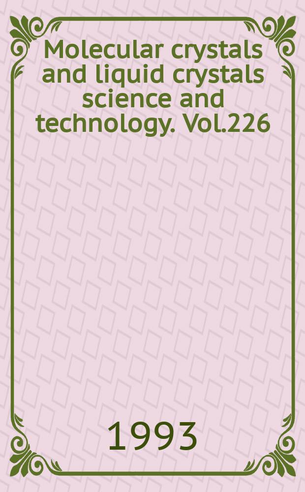 Molecular crystals and liquid crystals science and technology. Vol.226