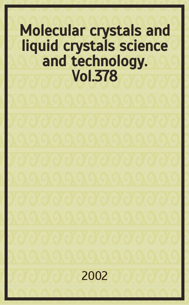 Molecular crystals and liquid crystals science and technology. Vol.378