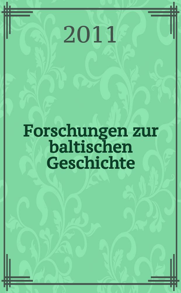 Forschungen zur baltischen Geschichte : erscheinen in der Schriftenreihe Humaniora historica der Universit&auml;t Tartu. 6