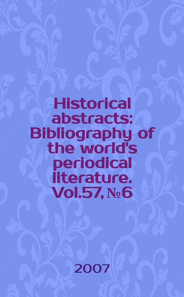 Historical abstracts : Bibliography of the world's periodical literature. Vol.57, №6 : Annual index