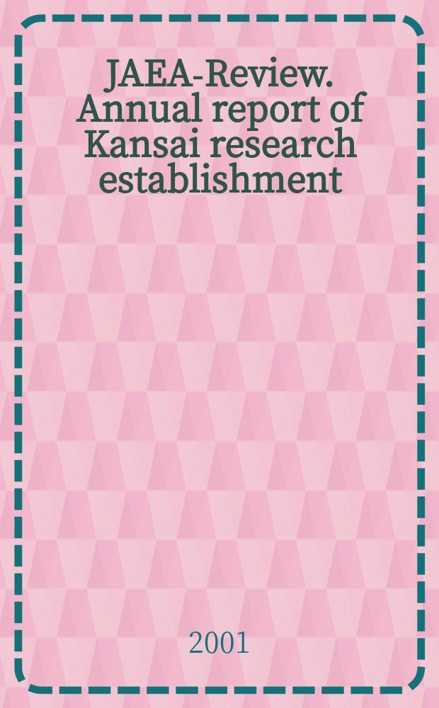 JAEA-Review. Annual report of Kansai research establishment