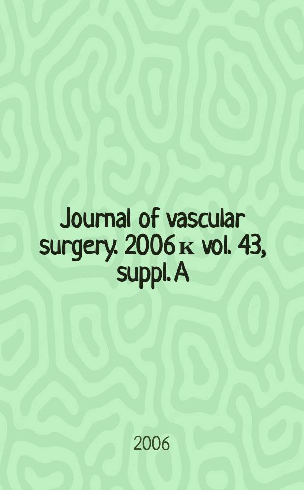 Journal of vascular surgery. 2006 к vol. 43, suppl. A : Thoracic endovascular aortic repair