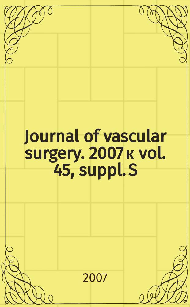 Journal of vascular surgery. 2007 к vol. 45, suppl. S : Inter-society consensus for the management of PAD. TASC II