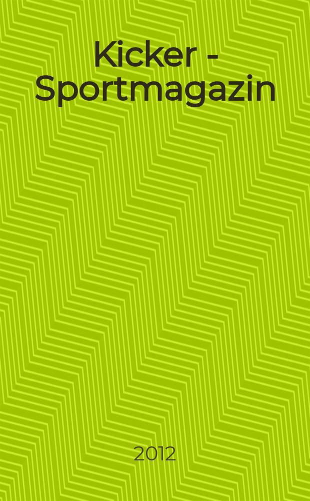 Kicker - Sportmagazin : Deutschlands gr&ouml;sste Sportzeitung. 2012, № 50