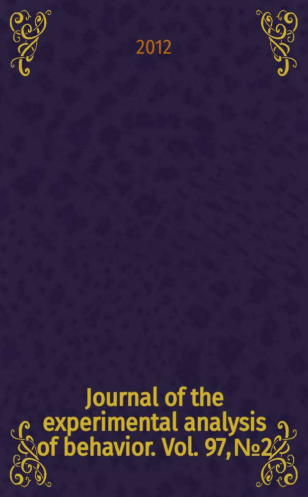 Journal of the experimental analysis of behavior. Vol. 97, № 2