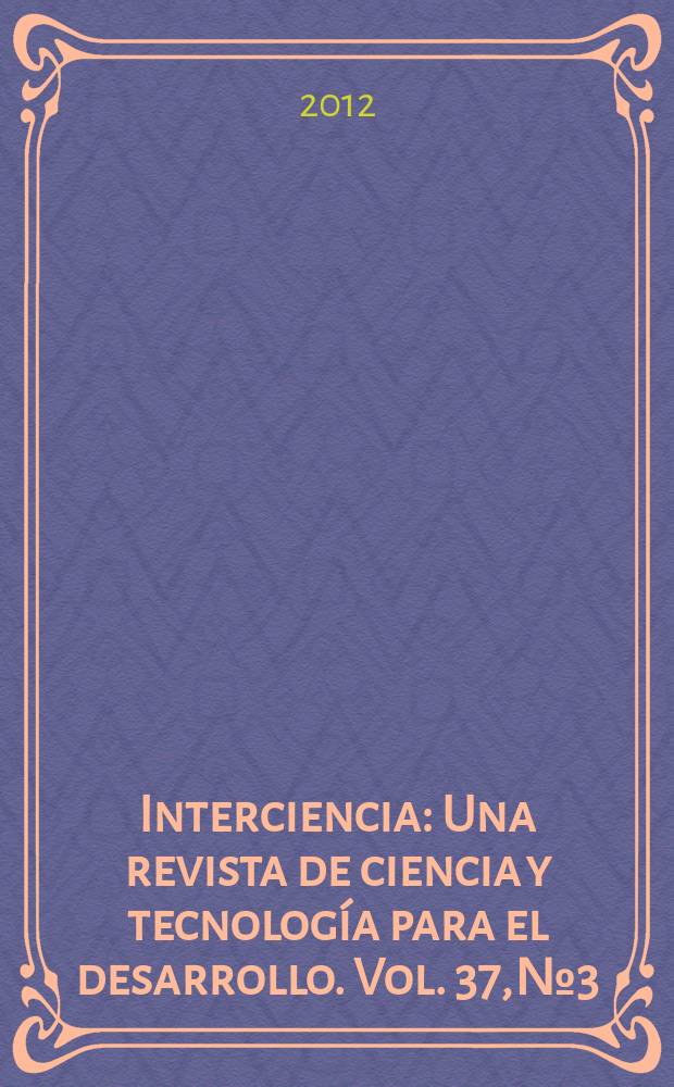 Interciencia : Una revista de ciencia y tecnología para el desarrollo. Vol. 37, № 3